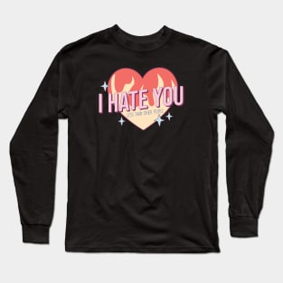 I Hate You Less Than Other People Valentines Day Long Sleeve T-Shirt